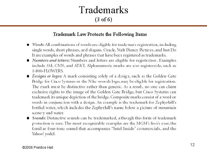 Trademarks (3 of 6) Trademark Law Protects the Following Items © 2006 Prentice Hall