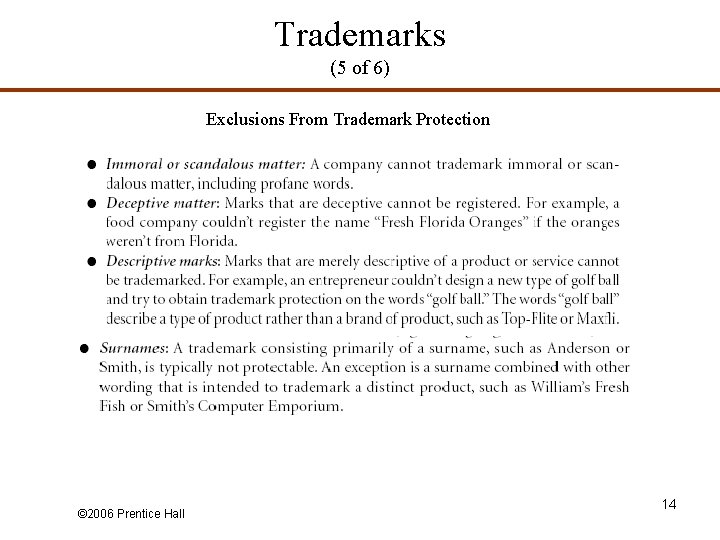 Trademarks (5 of 6) Exclusions From Trademark Protection © 2006 Prentice Hall 14 