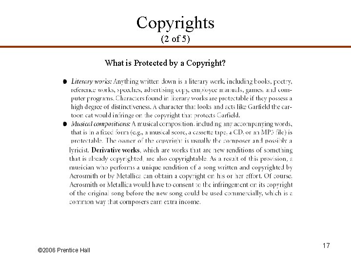 Copyrights (2 of 5) What is Protected by a Copyright? © 2006 Prentice Hall