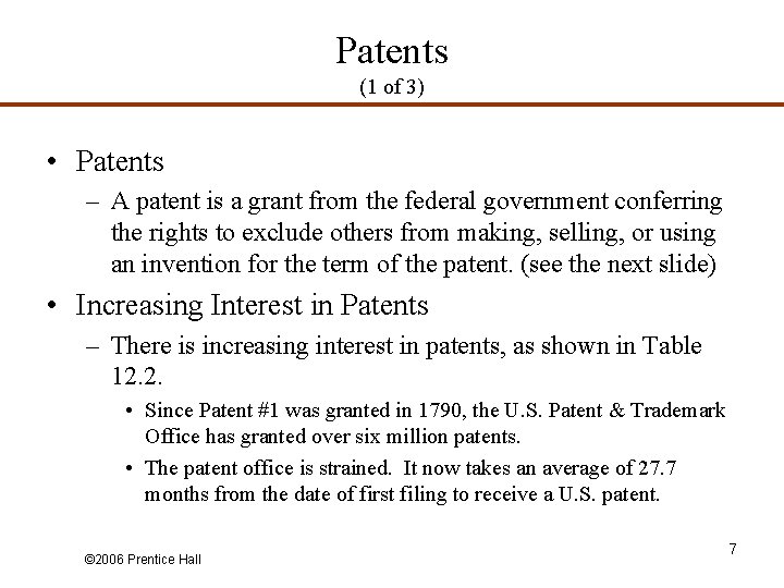 Patents (1 of 3) • Patents – A patent is a grant from the