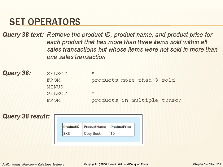 SET OPERATORS Query 38 text: Retrieve the product ID, product name, and product price SET OPERATORS Query 38 text: Retrieve the product ID, product name, and product price