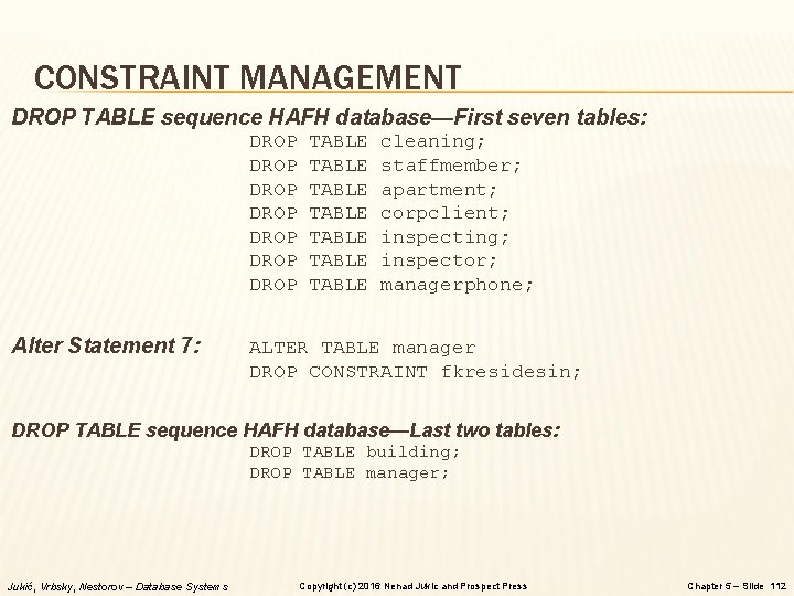 CONSTRAINT MANAGEMENT DROP TABLE sequence HAFH database—First seven tables: DROP DROP Alter Statement 7: