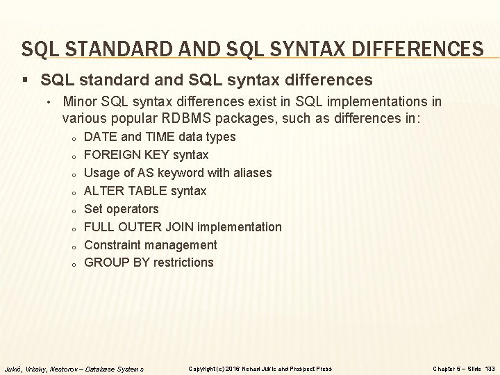 SQL STANDARD AND SQL SYNTAX DIFFERENCES § SQL standard and SQL syntax differences •