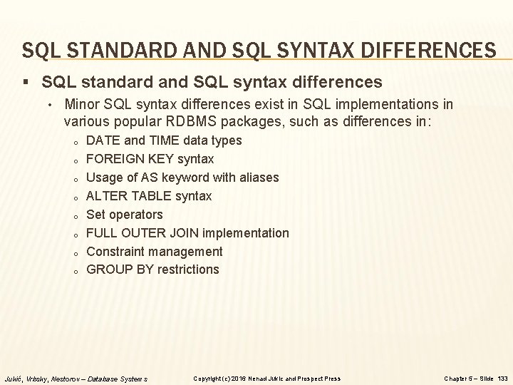 SQL STANDARD AND SQL SYNTAX DIFFERENCES § SQL standard and SQL syntax differences • SQL STANDARD AND SQL SYNTAX DIFFERENCES § SQL standard and SQL syntax differences •