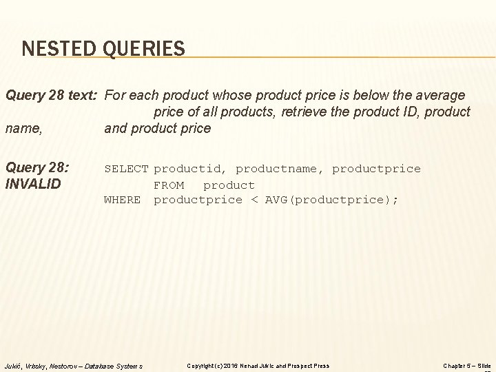 NESTED QUERIES Query 28 text: For each product whose product price is below the