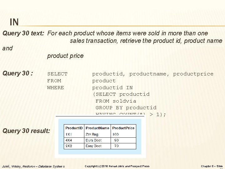 IN Query 30 text: For each product whose items were sold in more than