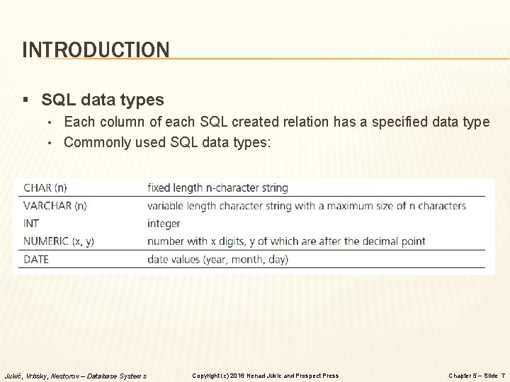 INTRODUCTION § SQL data types • Each column of each SQL created relation has INTRODUCTION § SQL data types • Each column of each SQL created relation has