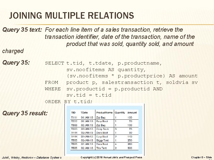 JOINING MULTIPLE RELATIONS Query 35 text: For each line item of a sales transaction, JOINING MULTIPLE RELATIONS Query 35 text: For each line item of a sales transaction,