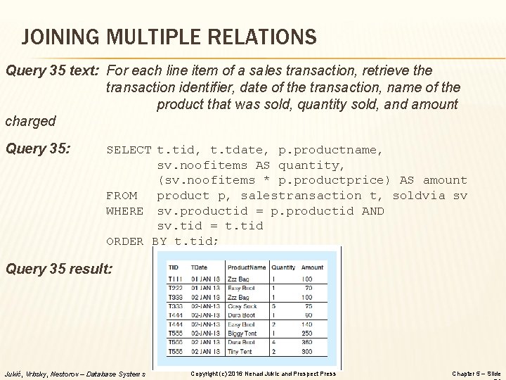 JOINING MULTIPLE RELATIONS Query 35 text: For each line item of a sales transaction,