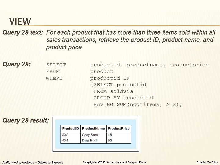 VIEW Query 29 text: For each product that has more than three items sold VIEW Query 29 text: For each product that has more than three items sold