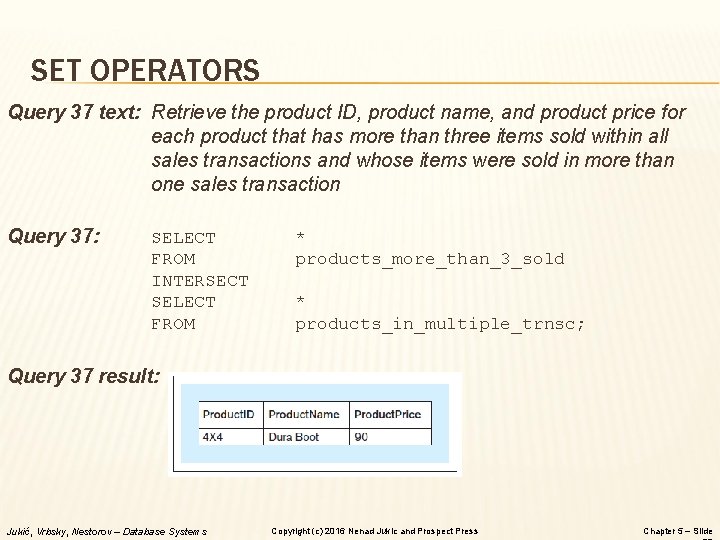 SET OPERATORS Query 37 text: Retrieve the product ID, product name, and product price SET OPERATORS Query 37 text: Retrieve the product ID, product name, and product price