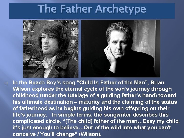 The Father Archetype In the Beach Boy’s song “Child Is Father of the Man”,
