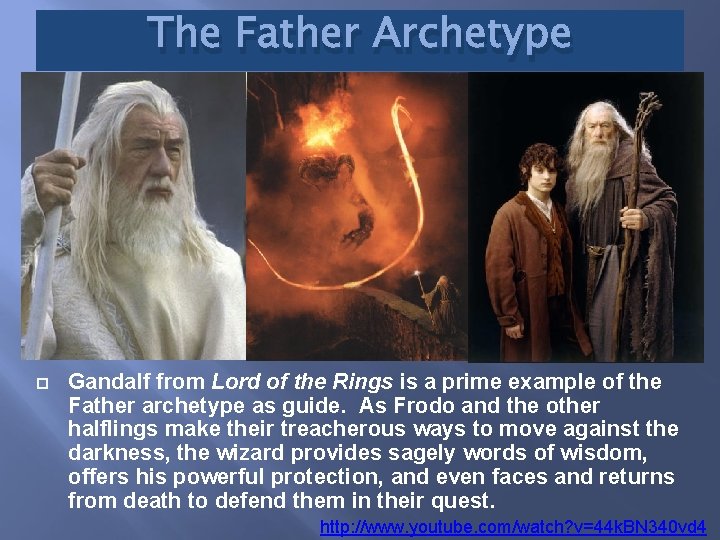 The Father Archetype Gandalf from Lord of the Rings is a prime example of