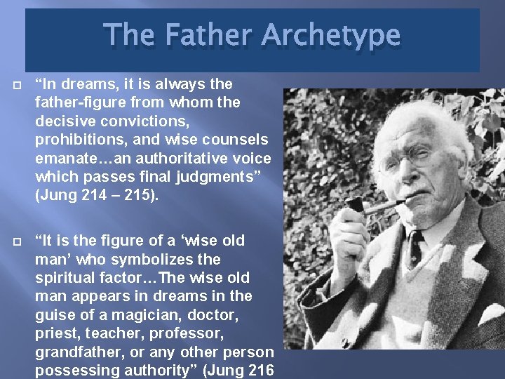 The Father Archetype “In dreams, it is always the father-figure from whom the decisive