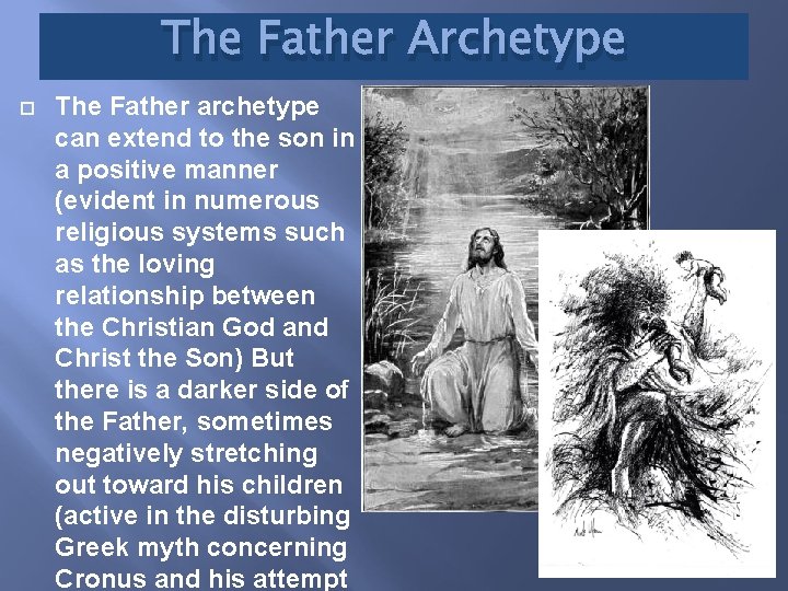 The Father Archetype The Father archetype can extend to the son in a positive