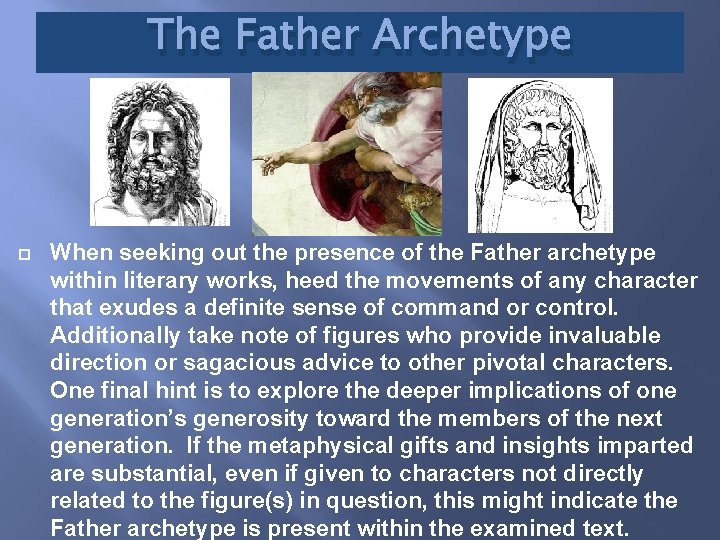 The Father Archetype When seeking out the presence of the Father archetype within literary