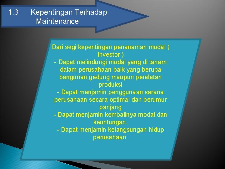 1. 3 Kepentingan Terhadap Maintenance Dari segi kepentingan penanaman modal ( Investor ) - 1. 3 Kepentingan Terhadap Maintenance Dari segi kepentingan penanaman modal ( Investor ) -