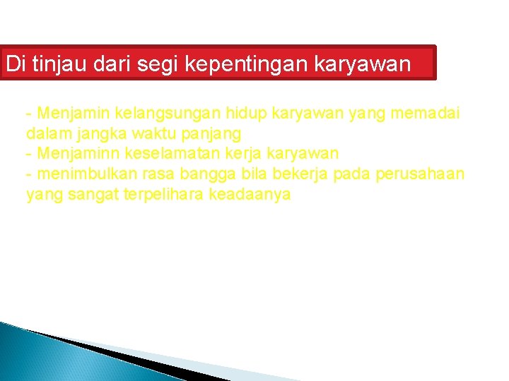 Di tinjau dari segi kepentingan karyawan - Menjamin kelangsungan hidup karyawan yang memadai dalam