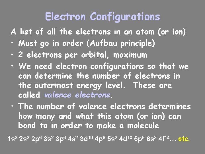 Electron Configurations A list of all the electrons in an atom (or ion) •