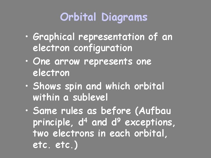 Orbital Diagrams • Graphical representation of an electron configuration • One arrow represents one