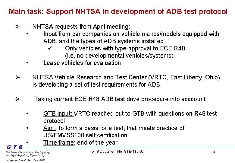 Main task: Support NHTSA in development of ADB test protocol Ø NHTSA requests from