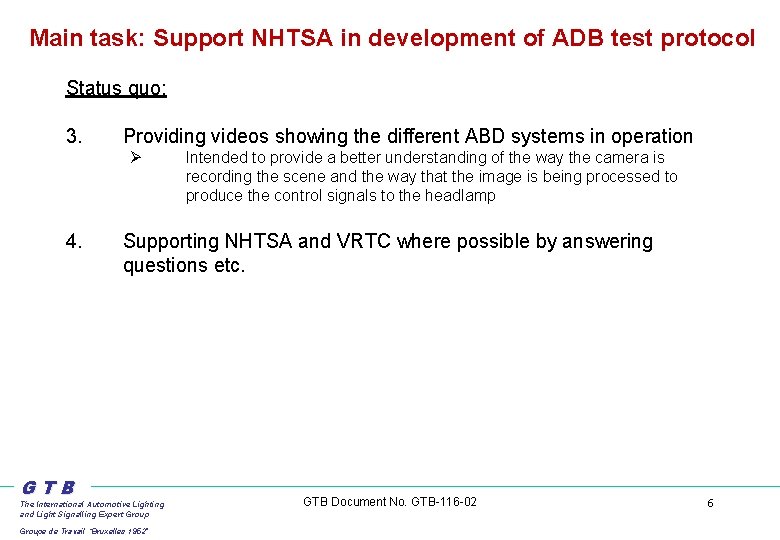 Main task: Support NHTSA in development of ADB test protocol Status quo: 3. Providing