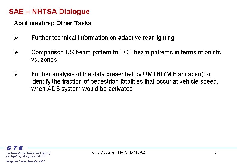 SAE – NHTSA Dialogue April meeting: Other Tasks Ø Further technical information on adaptive