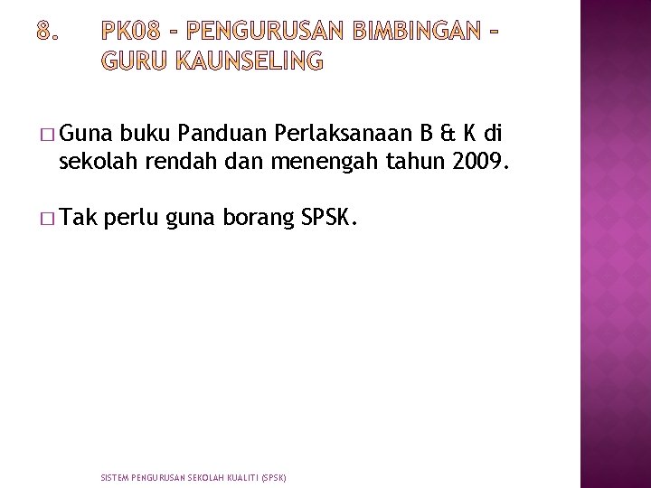 � Guna buku Panduan Perlaksanaan B & K di sekolah rendah dan menengah tahun