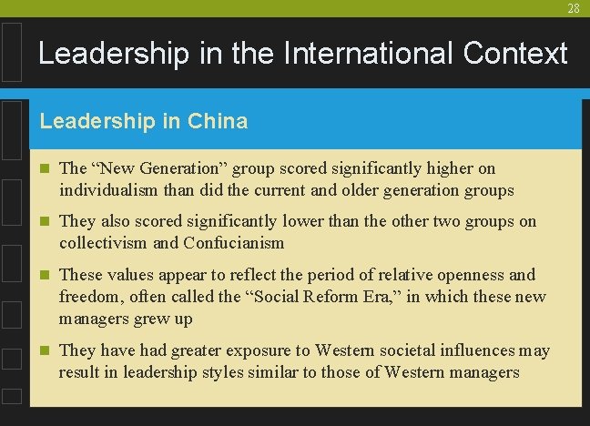 28 Leadership in the International Context Leadership in China n The “New Generation” group