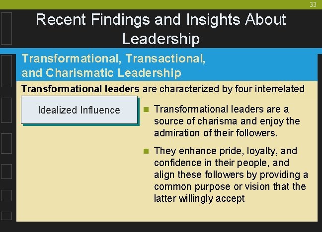 33 Recent Findings and Insights About Leadership Transformational, Transactional, and Charismatic Leadership Transformational leaders