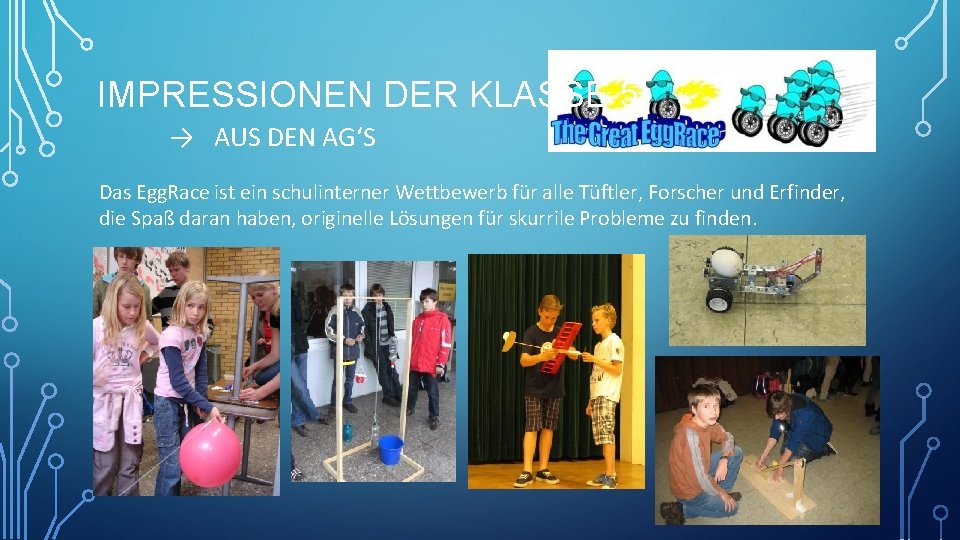 IMPRESSIONEN DER KLASSE 5 → AUS DEN AG‘S Das Egg. Race ist ein schulinterner