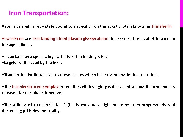 Iron Transportation: §Iron is carried in Fe 3+ state bound to a specific iron