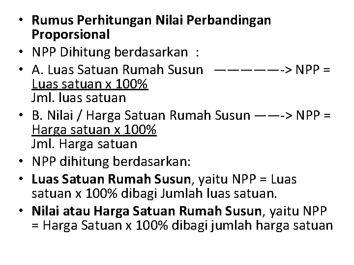  • Rumus Perhitungan Nilai Perbandingan Proporsional • NPP Dihitung berdasarkan : • A.