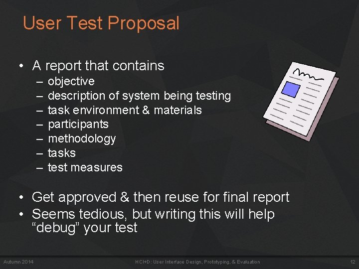User Test Proposal • A report that contains – – – – objective description