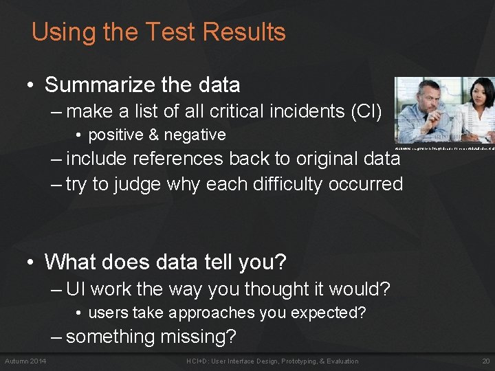 Using the Test Results • Summarize the data – make a list of all