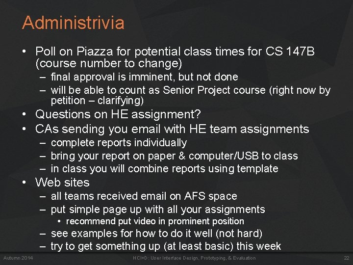 Administrivia • Poll on Piazza for potential class times for CS 147 B (course