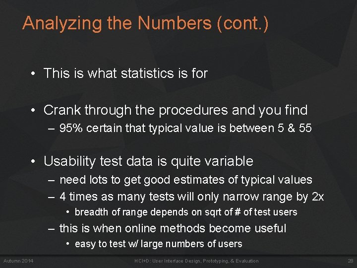 Analyzing the Numbers (cont. ) • This is what statistics is for • Crank
