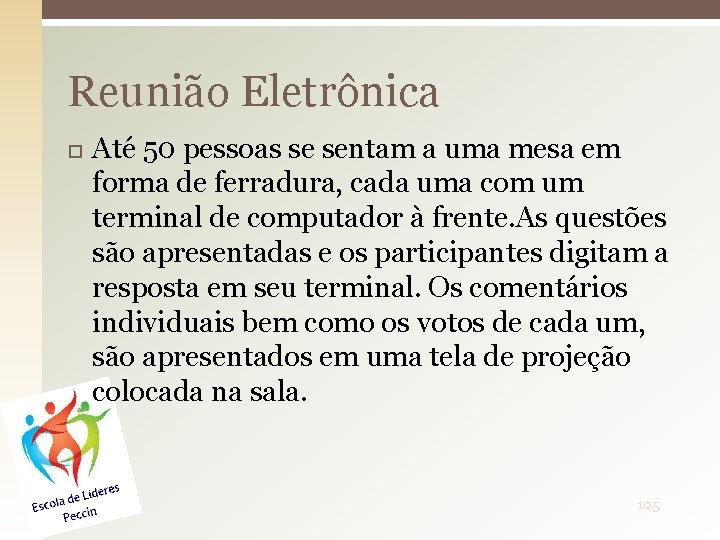 Reunião Eletrônica Até 50 pessoas se sentam a uma mesa em forma de ferradura,