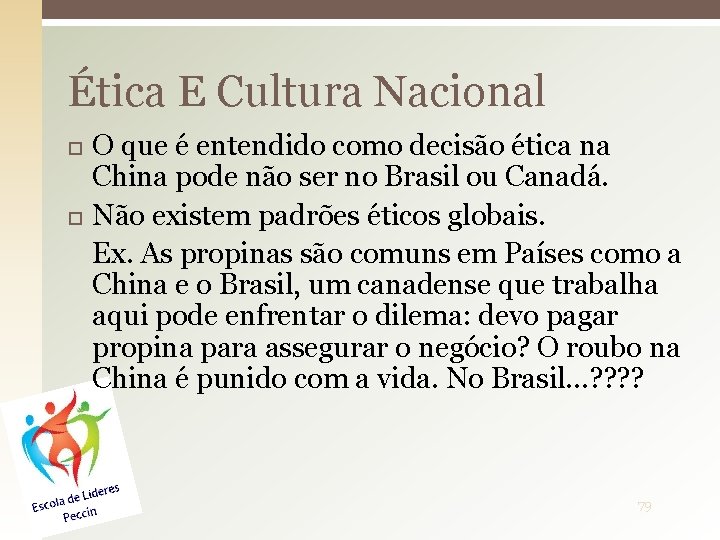 Ética E Cultura Nacional O que é entendido como decisão ética na China pode