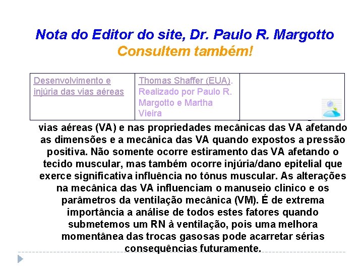 Nota do Editor do site, Dr. Paulo R. Margotto Consultem também! Desenvolvimento e injúria