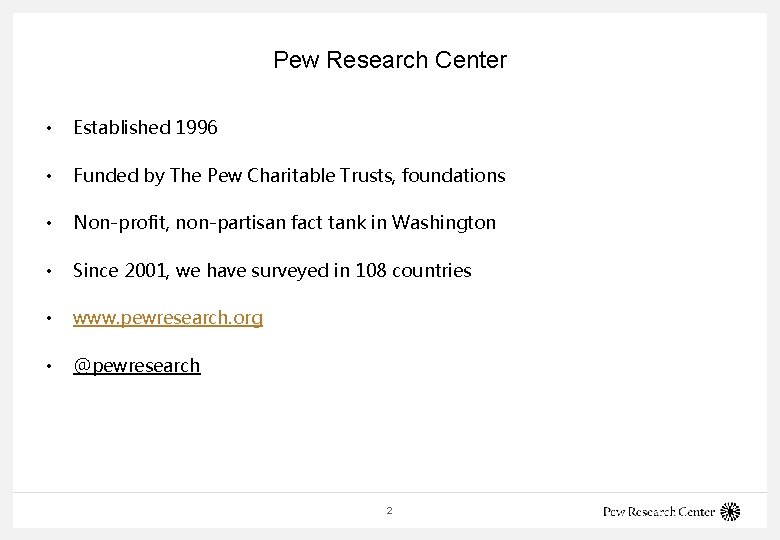 Pew Research Center • Established 1996 • Funded by The Pew Charitable Trusts, foundations