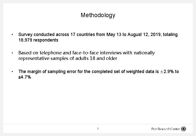 Methodology • Survey conducted across 17 countries from May 13 to August 12, 2019,