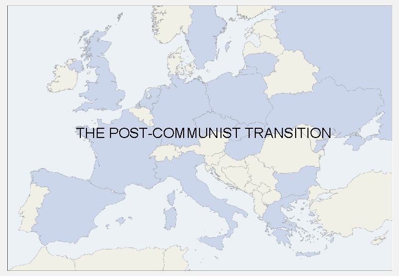 THE POST-COMMUNIST TRANSITION November 23, 2020 5 