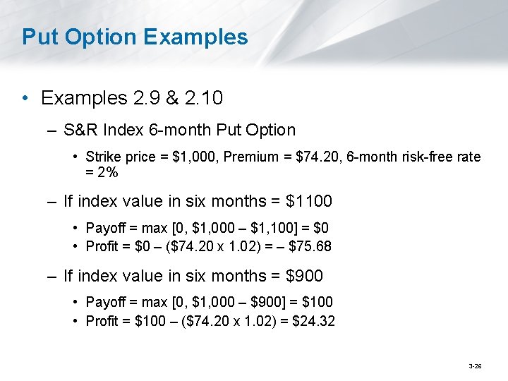 Put Option Examples • Examples 2. 9 & 2. 10 – S&R Index 6