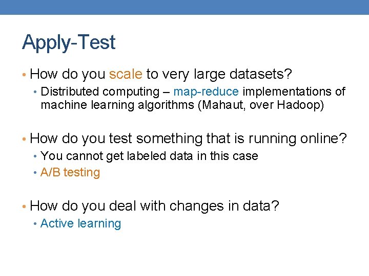 Apply-Test • How do you scale to very large datasets? • Distributed computing –