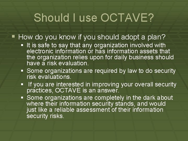 Should I use OCTAVE? § How do you know if you should adopt a