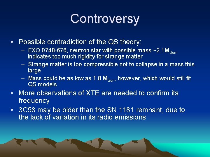 Controversy • Possible contradiction of the QS theory: – EXO 0748 -676, neutron star