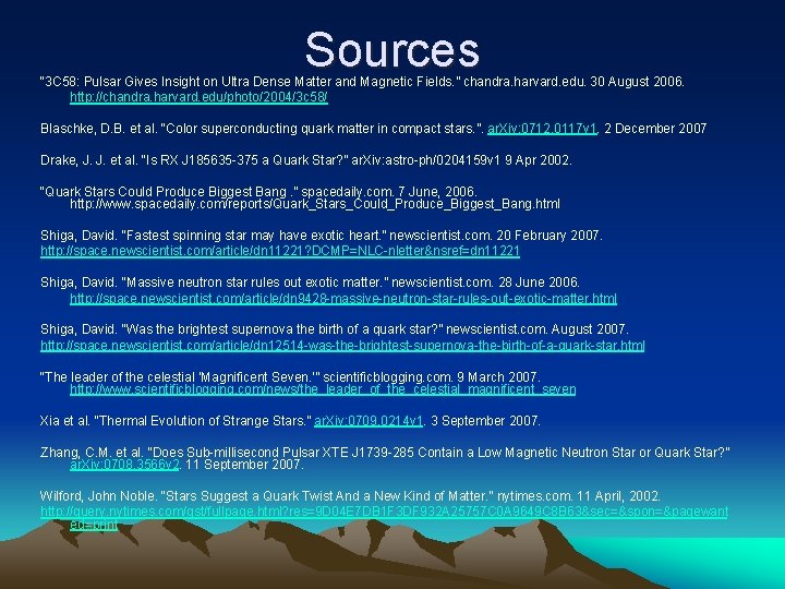 Sources “ 3 C 58: Pulsar Gives Insight on Ultra Dense Matter and Magnetic