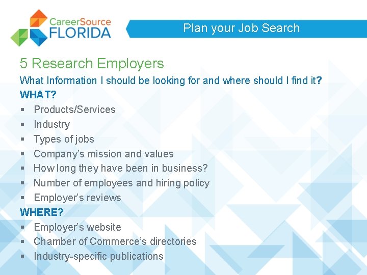 Plan your Job Search 5 Research Employers What Information I should be looking for
