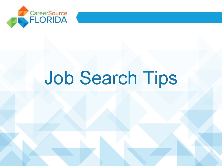 Job Search Tips Job Search Tips